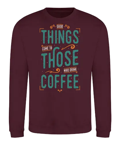 Coffee Theory - coffee, caffeine, funny, quotes, funny sayings, typography, drinks, food, humor, lettering, coffee, caffeine, funny, quotes, funny sayings, typography, drinks, food, humor, lettering - Sweatshirt