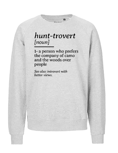 Hunt-trovert Definition - hunting humor, introvert, outdoorsman, camouflage lifestyle, funny definition, hunter gift, wilderness lover - Fairtrade Sweatshirt