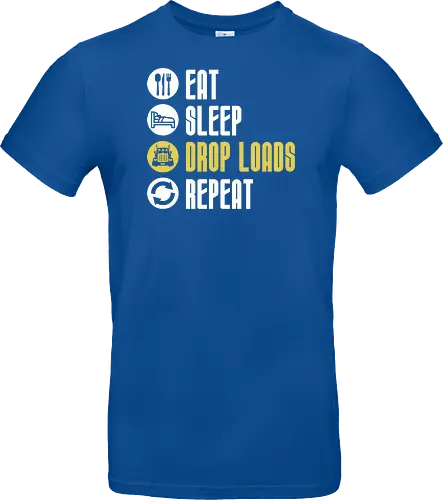 Eat Sleep Drop Loads Repeat