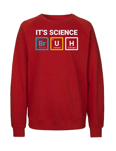 It’s Science - science humor, chemistry joke, nerd shirt, STEM, periodic table, geek style, smart humor - Fairtrade Sweatshirt