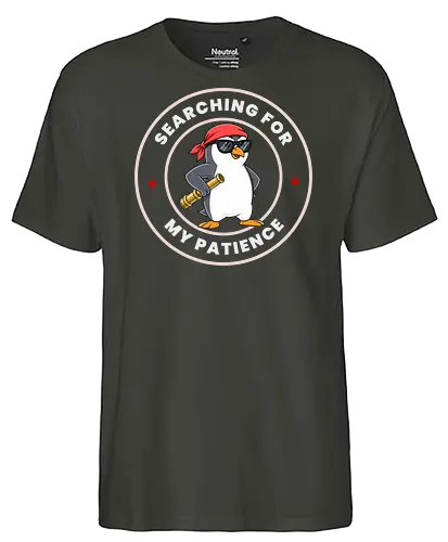 Searching For My Patience - penguin humor, patience joke, funny animal, sarcastic shirt, cartoon penguin, cute meme, attitude design - Fairtrade T-Shirt