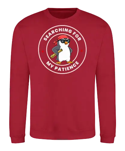 Searching For My Patience - penguin humor, patience joke, funny animal, sarcastic shirt, cartoon penguin, cute meme, attitude design - Sweatshirt