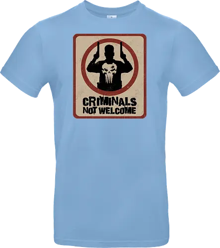 criminals not welcome
