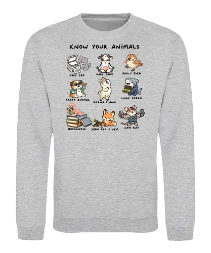 Know Your Animals - animals, animals of the world, bookworm, copy cat, drama llama, early bird, funny, gym rat, holy cow, idiom, joke, loan shark, party animal, sarcastic, zero fox given - Sweatshirt