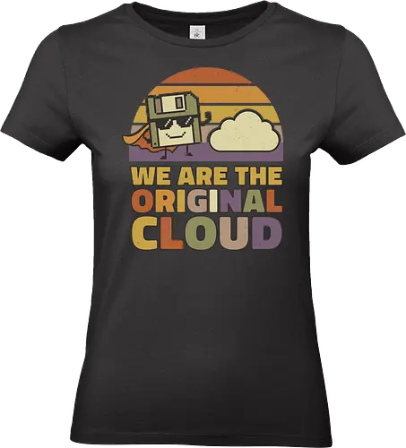 Wir sind die Original Cloud Lustiges Tech Design - cloud, technologie, humor, retro design, nerd witz, internet cloud, digital lifestyle, geek design, lustig tech, vintage style, it humor, minimal design, cartoon art, startup vibe - Standard T-Shirt (Women)