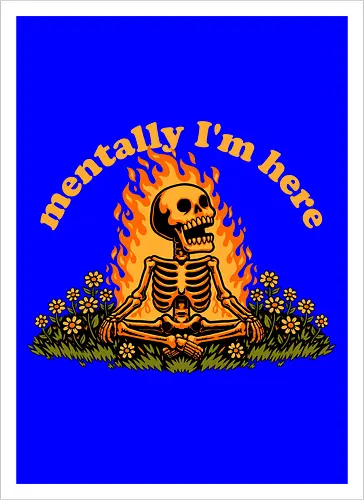Mentally Here Skeleton
