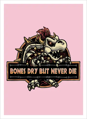 Bones Dry But Never Die 