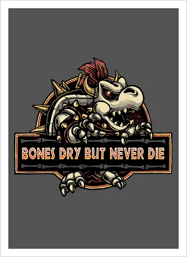 Bones Dry But Never Die 