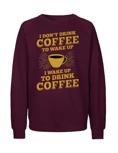 Lustiges Kaffee Liebhaber Design - kaffee liebhaber, lustiger kaffee spruch, retro kaffee design, koffein süchtig, kaffeeliebe, kaffeespruch, vintage kaffee, kaffeetypografie, espresso liebhaber, barista geschenk, morgenkaffee, kaffeefan, lustiges design, kaffeekultur, retro typografie, kaffeegrafik, kaffeetasse, koffein liebe, lustige zitate, kaffee lifestyle, kaffee kunst, trendiges design, kaffeegenuss, kaffee motiv, humor design, kaffee vibes, geschenk für kaffeeliebhaber, typografie design, kaffee illustration, retro stil - Fairtrade Sweatshirt