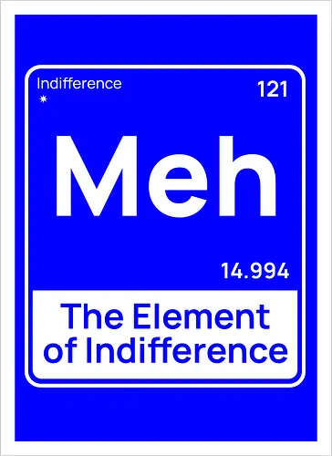 Meh The Element of Indifference Minimalist Humor 