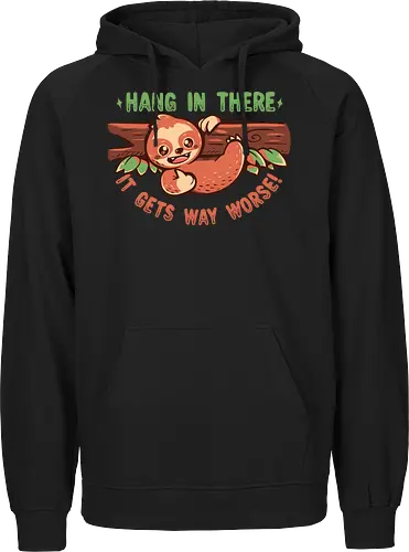 Hang in There it gets Way Worse