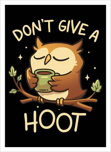 Dont Give A Hoot - Cute Coffee Owl