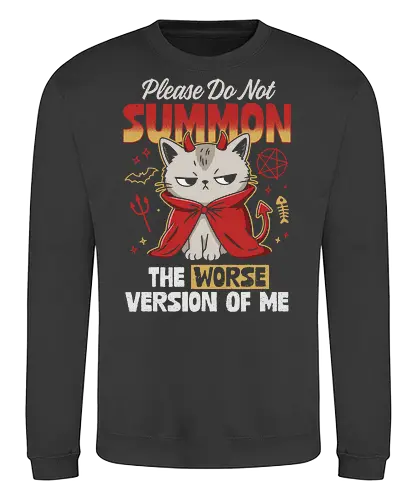 The Worse Version of Me - devil cat, please do not summon, worse version of me, funny cat, grumpy cat, cat humor, cat lover, sarcastic quote, funny quote, introvert humor, dark humor, cute but evil, demon cat, little devil, devil costume, occult humor, pentagram, spooky cute, creepy cute, witchy vibes, goth cute, bad mood, mood shirt, leave me alone, sassy cat, cat attitude, cute cartoon, retro typography, distressed texture, funny gift - Sweatshirt