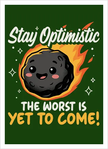 The Worst is Yet to Come