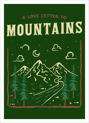 A Love Letter To The Mountains