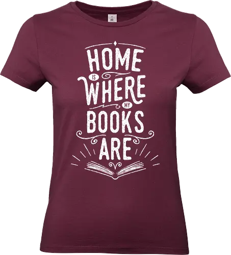 Home Is Where My Books Are - reading, read, books, literature, library, knowledge, typography, text, lettering, book, bookworm - Standard T-Shirt (Women)