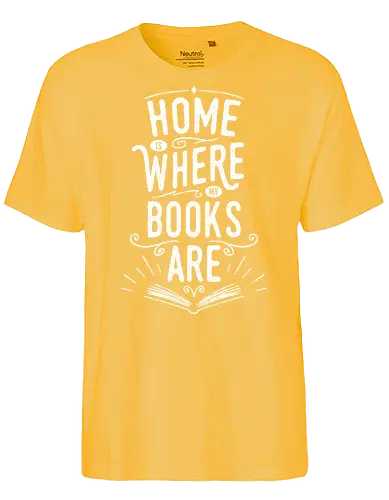 Home Is Where My Books Are - reading, read, books, literature, library, knowledge, typography, text, lettering, book, bookworm - Fairtrade T-Shirt