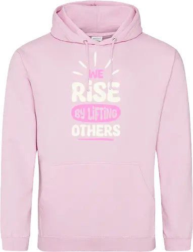 We Rise By Lifting Others