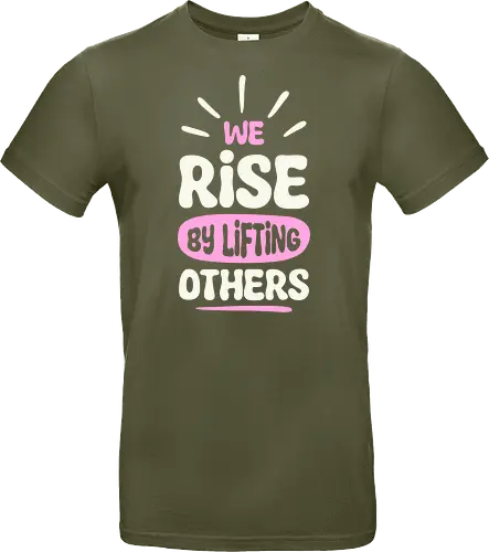 We Rise By Lifting Others