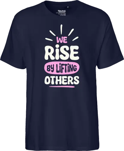 We Rise By Lifting Others