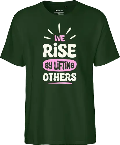 We Rise By Lifting Others