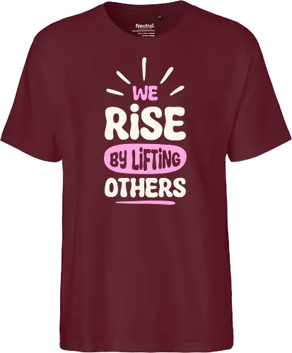 We Rise By Lifting Others