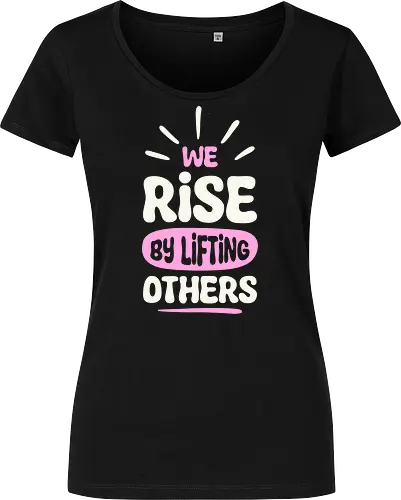 We Rise By Lifting Others