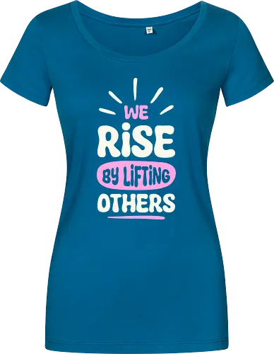 We Rise By Lifting Others
