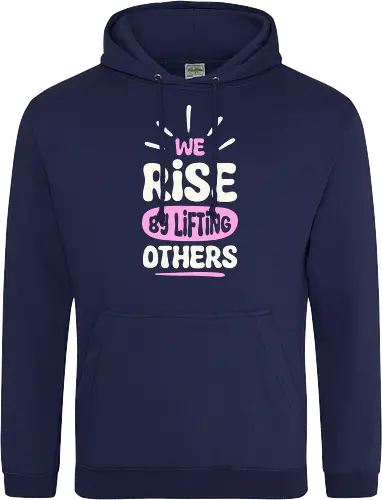 We Rise By Lifting Others