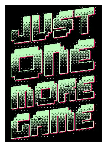 Just One More Game