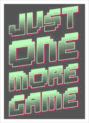 Just One More Game