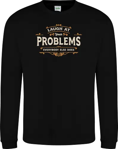 Laugh At Your Problems