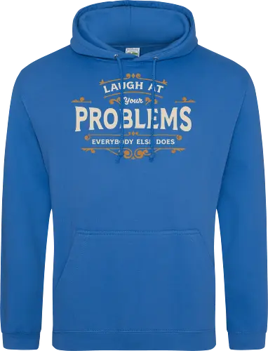 Laugh At Your Problems
