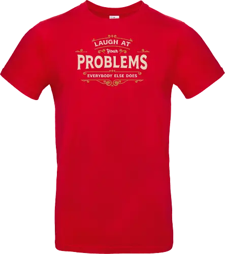 Laugh At Your Problems