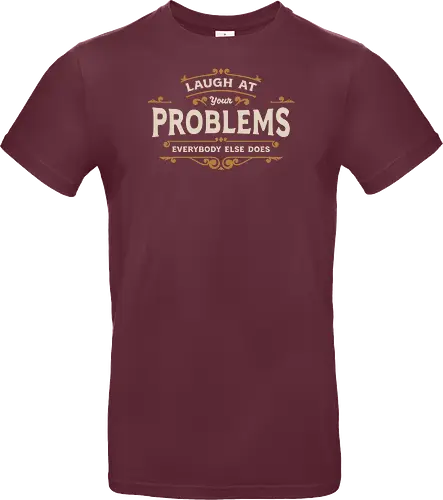 Laugh At Your Problems