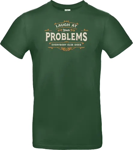 Laugh At Your Problems