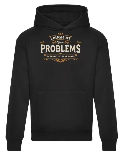 Laugh At Your Problems