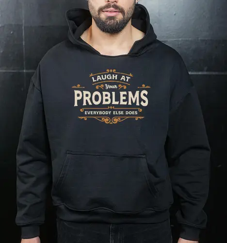 Laugh At Your Problems