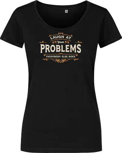 Laugh At Your Problems