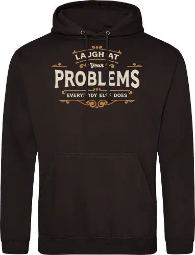 Laugh At Your Problems