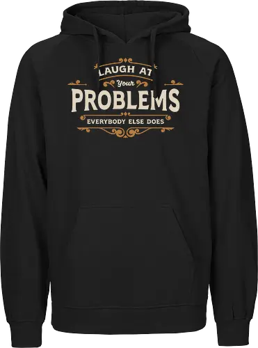 Laugh At Your Problems
