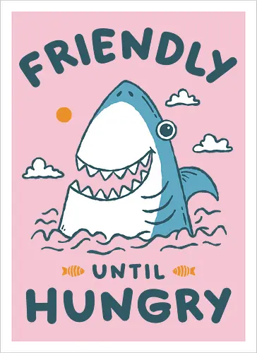 Friendly Until Hungry