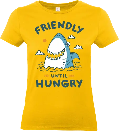 Friendly Until Hungry - funny, sarcasm, memes, fun, typography, lettering, humor, funny sayings, food, laugh, sharks, shark, hungry, summer, waves, beach, fun, food lover, friendly, cute, dark humor, sarcastic - Standard T-Shirt (Women)