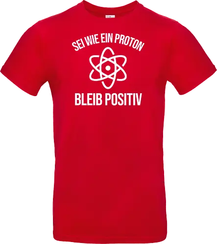 Physik Witz Sei Wie EIN Proton Bleib Positiv Physiker