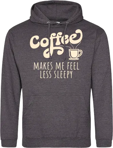 Coffee Makes Me Feel Less Sleepy Funny Coffee Lover 