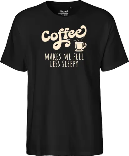 Coffee Makes Me Feel Less Sleepy Funny Coffee Lover 