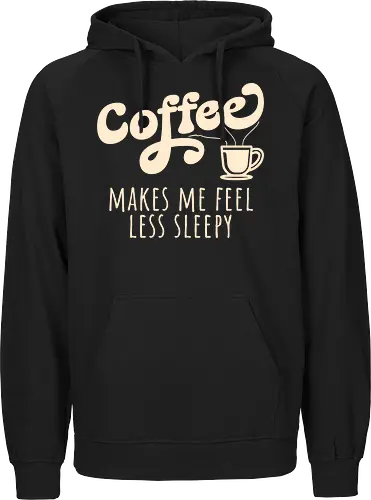 Coffee Makes Me Feel Less Sleepy Funny Coffee Lover 