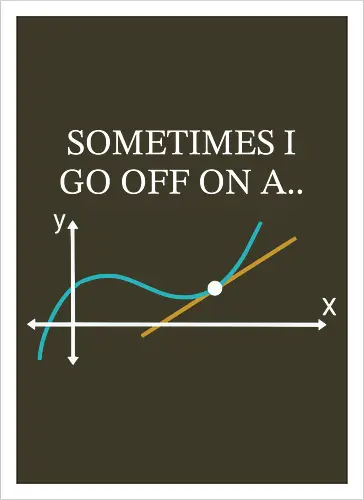 Math Teacher Gifts - Sometimes I go Off on a Tangent