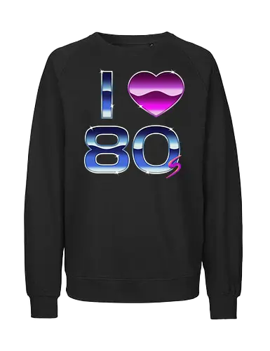 I love the 80s - 1980, 70s, 80s, 80s movies, 90s, born in the 80s, heart, love, nostalgia, style, vintage, 80s clothes, 80s music fan, millenial - Fairtrade Sweatshirt