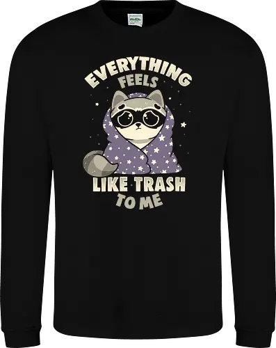 Everything Feels Like Trash To Me